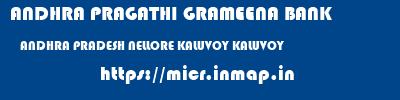 ANDHRA PRAGATHI GRAMEENA BANK  ANDHRA PRADESH NELLORE KALUVOY KALUVOY  micr code